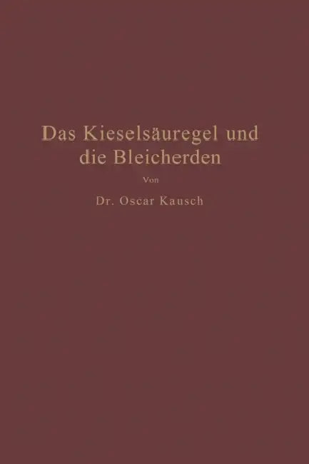 Das Kieselsäuregel Und Die Bleicherden by Oscar Kausch