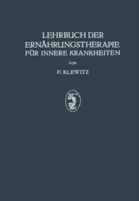 Lehrbuch Der Ernährungstherapie Für Innere Krankheiten by F. Klewitz