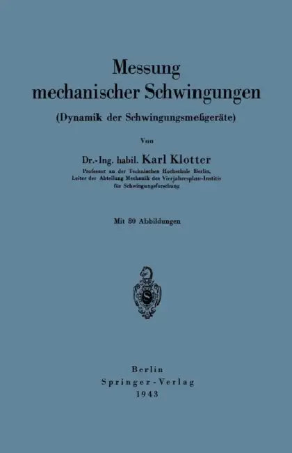 Messung Mechanischer Schwingungen (Dynamik Der Schwingungsmeßgeräte) by Karl Klotter