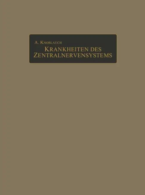 Klinik Und Atlas Der Chronischen Krankheiten Des Zentralnervensystems by Na Knoblauch