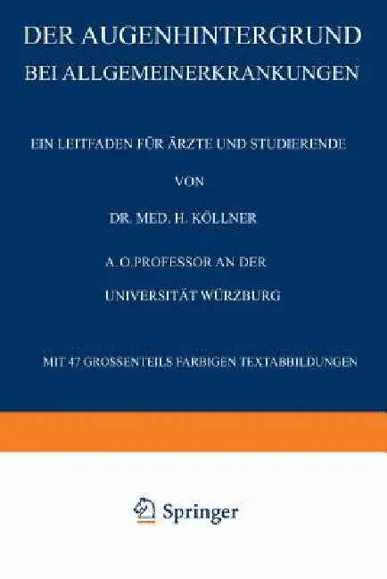 Der Augenhintergrund Bei Allgemeinerkrankungen: Ein Leitfaden Für Ärzte Und Studierende by H. Köllner