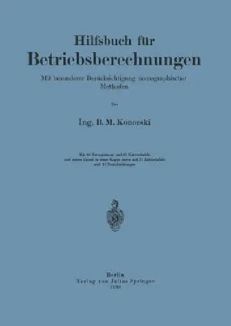 Hilfsbuch Für Betriebsberechnungen: Mit Besonderer Berücksichtigung Nomographischer Methoden by Na Konorski