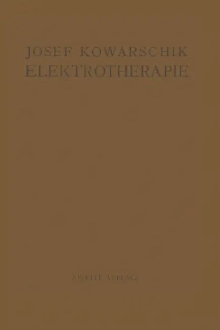 Elektrotherapie: Ein Lehrbuch by Josef Kowarschik