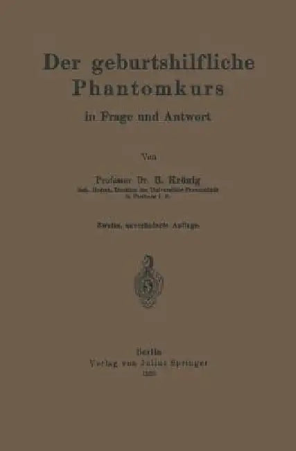 Der Geburtshilfliche Phantomkurs in Frage Und Antwort by Krönig Krönig