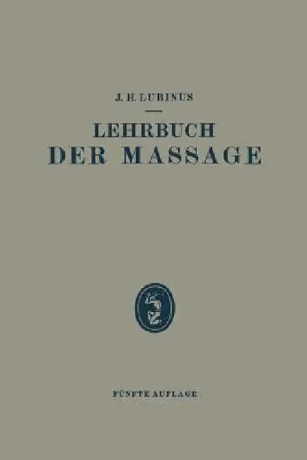 Lehrbuch Der Massage by J. H. Lubinus