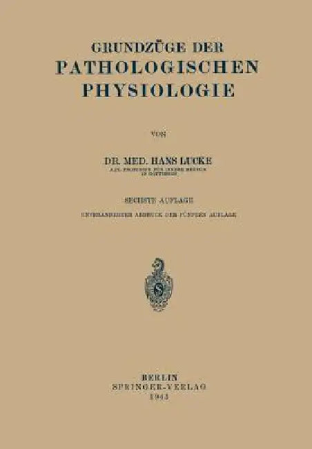 Grundzüge Der Pathologischen Physiologie by Hans Lucke