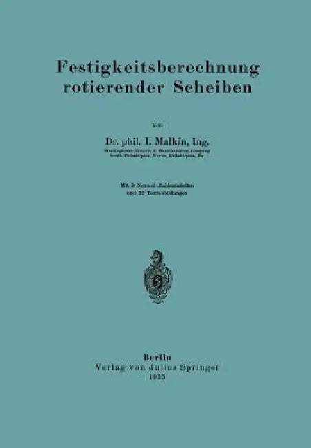 Festigkeitsberechnung Rotierender Scheiben by I. Malkin
