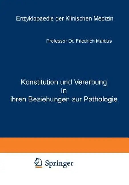 Konstitution Und Vererbung in Ihren Beziehungen Zur Pathologie by Friedrich Martius