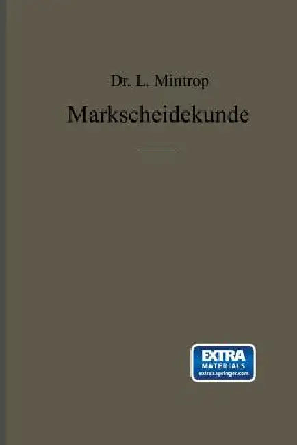 Einführung in Die Markscheidekunde Mit Besonderer Berücksichtigung Des Steinkohlenbergbaues by L. Mintrop