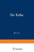 Der Kaffee: Gemeinfaßliche Darstellung Der Gewinnung, Verwertung Und Beurteilung Des Kaffees Und Seiner Ersatzstoffe by Kaiserlichen Gesundheitsamt