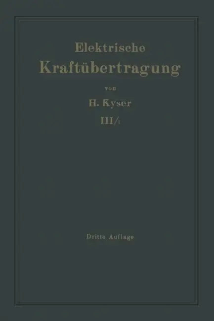 Die Maschinellen Einrichtungen Für Dampf, Rohöl, Gas Und Wasser: Vorarbeiten, Entwurfsgestaltung Und Betriebsführung by Herbert Kyser