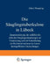 Die Säuglingstuberkulose in Lübeck: Zusammenfassung Der Anlässlich Der Lübecker Säuglingserkrankungen Auf Veranlassung Und Mit Unterstützung Des Reich by Albert Moegling, P. Schümann, H. Kleinschmidt
