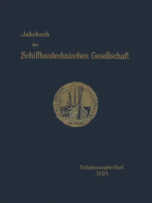 Jahrbuch Der Schiffbautechnischen Gesellschaft: Fünfundzwanzigster Band by Schiffbautechnischen Gesellschaft