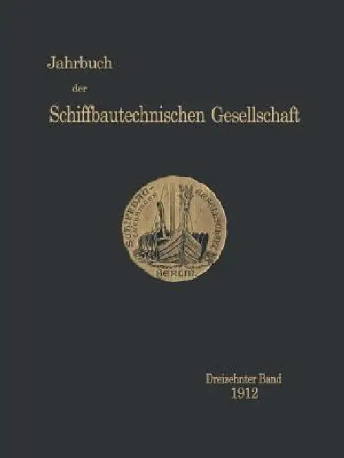 Jahrbuch Der Schiffbautechnischen Gesellschaft: Dreizehnter Band by Kenneth A. Loparo
