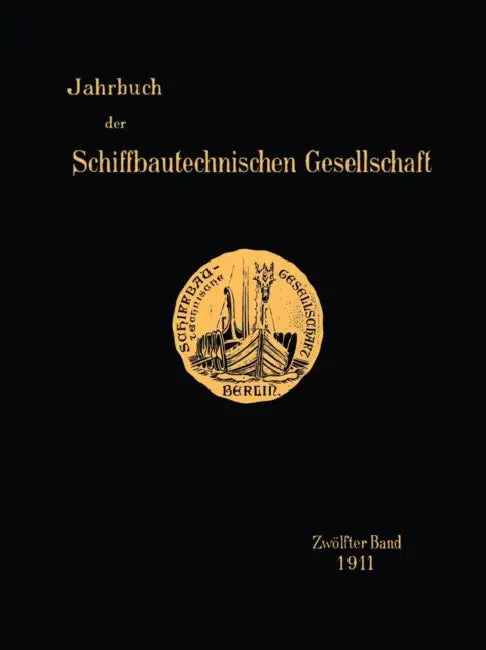 Jahrbuch Der Schiffbautechnischen Gesellschaft: Zwölfter Band by Schiffbautechnischen Gesellschaft