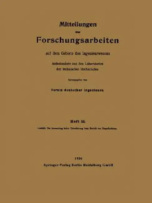 Die Anwendung Hoher Ueberhitzung Beim Betrieb Von Dampfturbinen by Ernst Lewicki