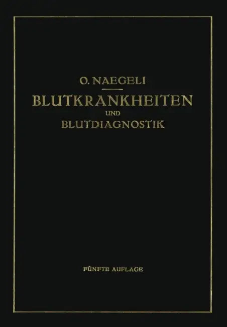 Blutkrankheiten Und Blutdiagnostik by Otto Naegeli