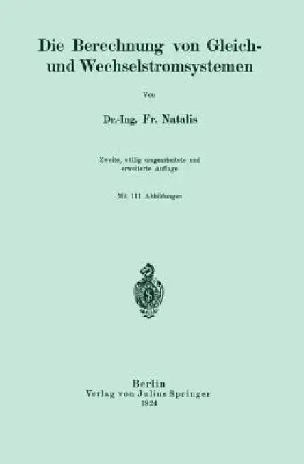 Die Berechnung Von Gleich- Und Wechselstromsystemen by Fr Natalis