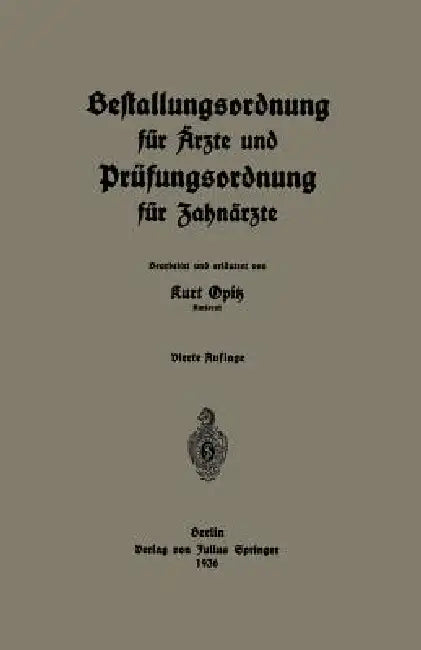 Bestallungsordnung Für Ärzte Und Prüfungsordnung Für Zahnärzte by Kurt Opitz