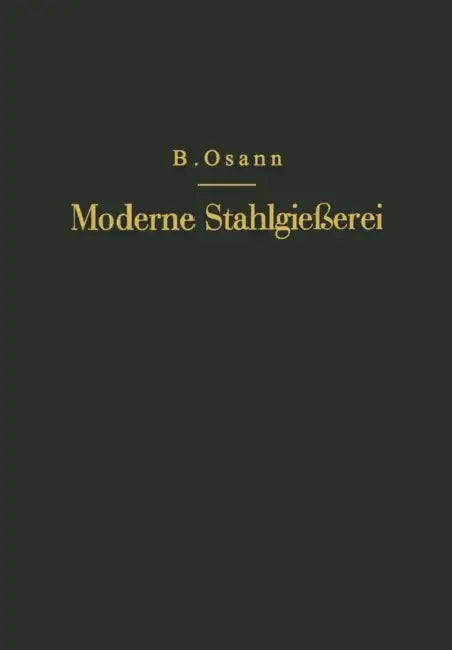 Moderne Stahlgießerei Für Unterricht Und PRAXIS by Na Osann