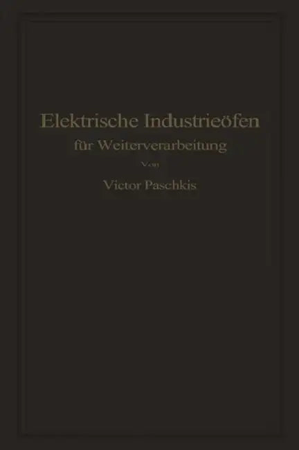 Elektrische Industrieöfen Für Weiterverarbeitung by Victor Paschkis