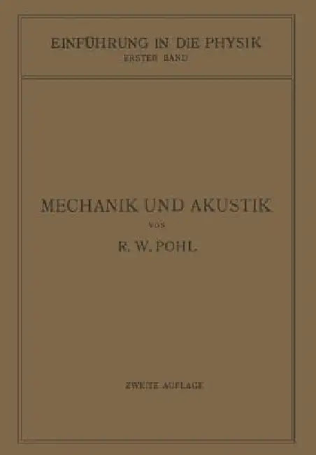 Einführung in Die Mechanik Und Akustik by Robert Wichard Pohl