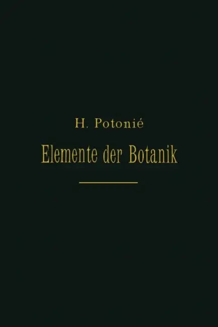Elemente Der Botanik by H. Potonié