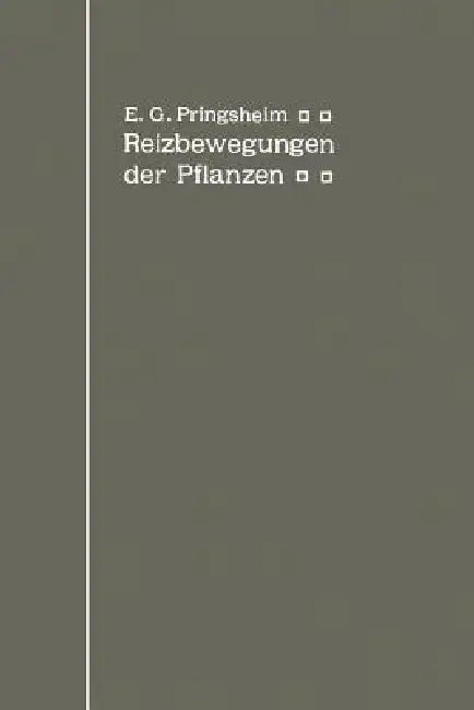 Die Reizbewegungen Der Pflanzen by Ernst G. Pringsheim
