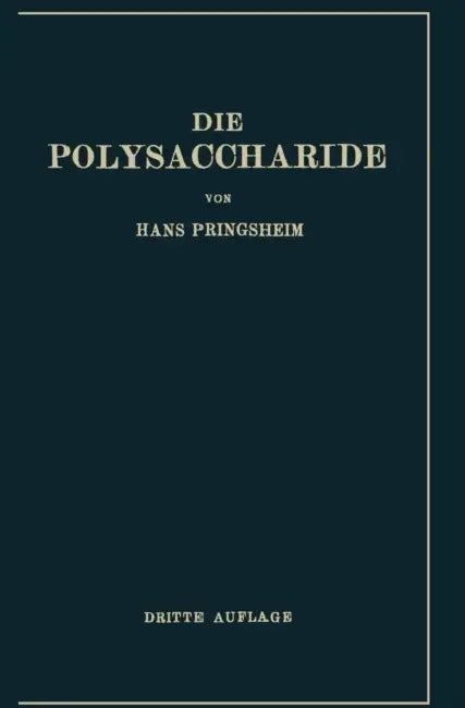 Die Polysaccharide by Hans Pringsheim