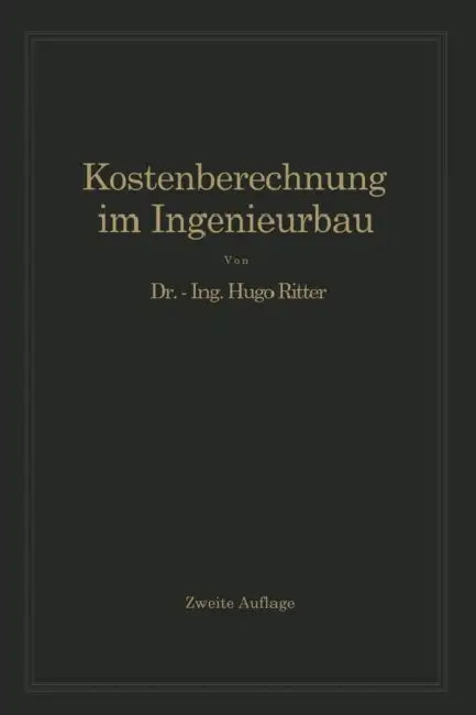 Kostenberechnung Im Ingenieurbau by Hugo Ritter