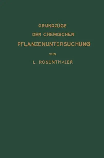 Grundzüge Der Chemischen Pflanzenuntersuchung by L. Rosenthaler