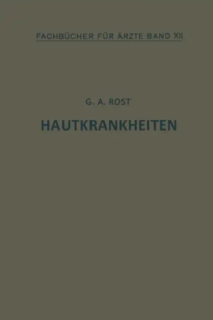 Hautkrankheiten: Band XII by Alexander Rost