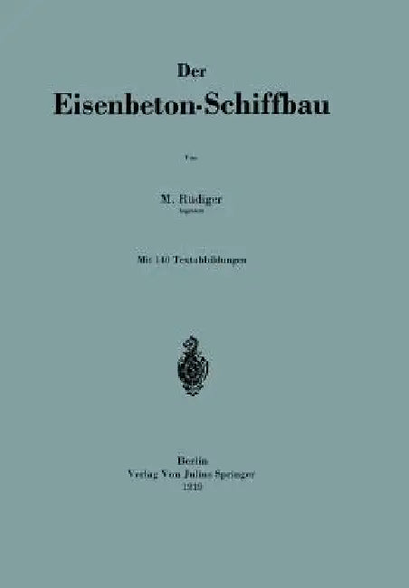 Der Eisenbeton-Schiffbau by Na Rüdiger