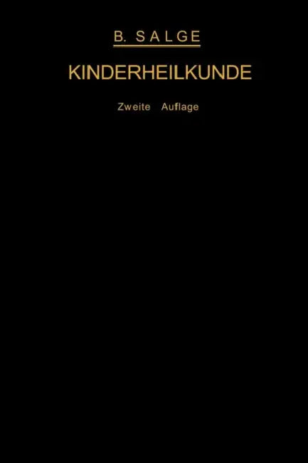 Einführung in Die Moderne Kinderheilkunde. Ein Lehrbuch Für Studierende Und Ärzte by B. Salge