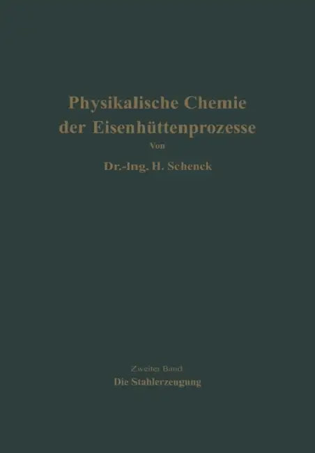Einführung in Die Physikalische Chemie Der Eisenhüttenprozesse by Hermann Schenck
