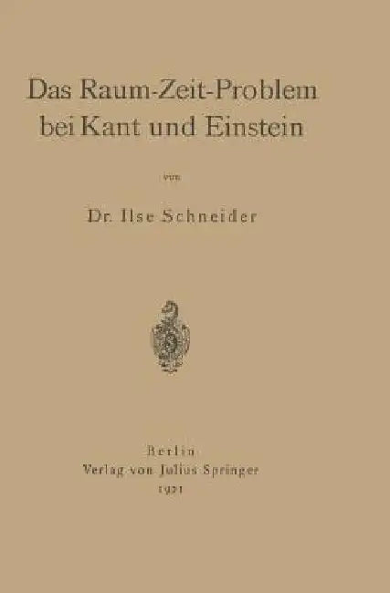 Das Raum-Zeit-Problem Bei Kant Und Einstein by Ilse Schneider