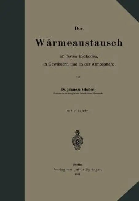 Der Wärmeaustausch Im Festen Erdboden, in Gewässern Und in Der Atmosphäre by Johannes Schubert