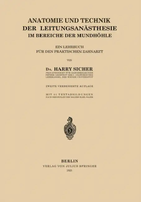 Anatomie Und Technik Der Leitungsanästhesie Im Bereiche Der Mundhöhle: Ein Lehrbuch Für Den Praktischen Zahnarzt by Harry Sicher