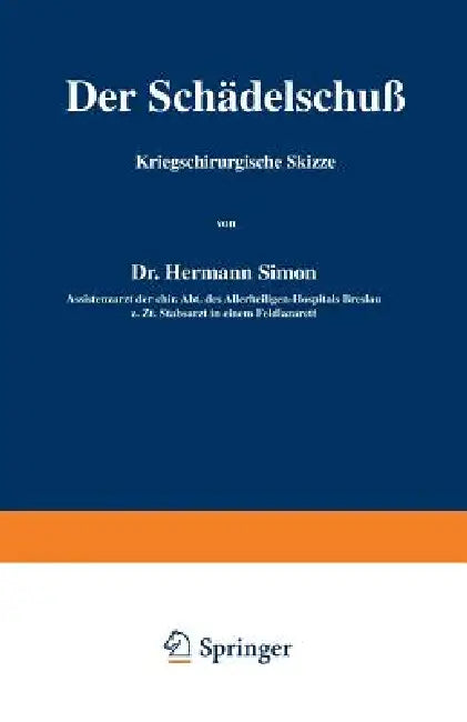 Der Schädelschuß: Kriegschirurgische Skizze by Hermann Simon