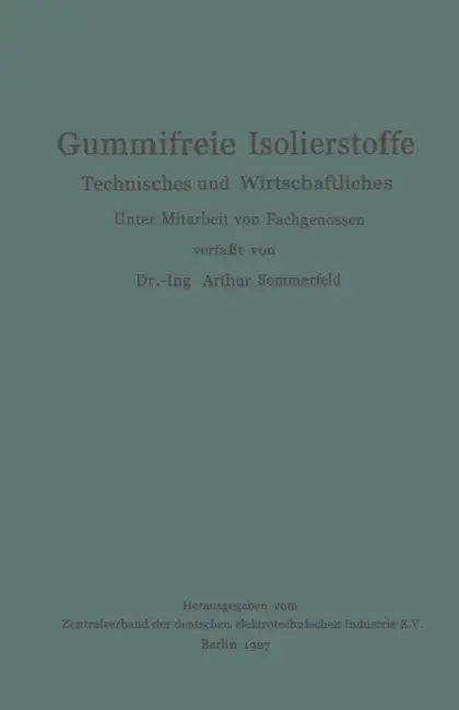 Gummifreie Isolierstoffe: Technisches Und Wirtschaftliches by Arthur Sommerfeld