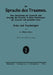 Die Sprache Des Traumes: Eine Darstellung Der Symbolik Und Deutung Des Traumes in Ihren Beziehungen Zur Kranken Und Gesunden Seele Für Ärzte Und Psych by Wilhelm Stekel