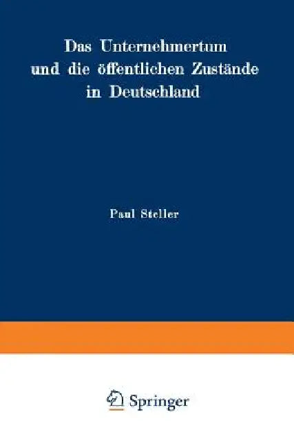 Das Unternehmertum Und Die Öffentlichen Zustände in Deutschland by Paul Steller