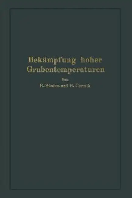Bekämpfung Hoher Grubentemperaturen by B. Stoeces
