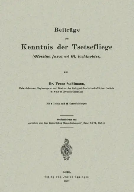 Beiträge Zur Kenntnis Der Tsetsefliege (Glossina Fusca Und Gl. Tachinoides) by Na Stuhlmann