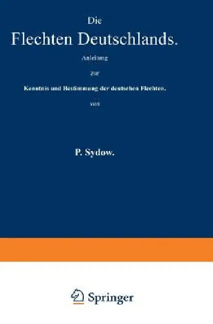 Die Flechten Deutschlands by P. Sydow