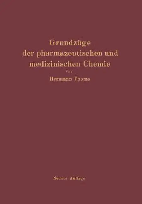 Grundzüge Der Pharmazeutischen Und Medizinischen Chemie by Hermann Thoms