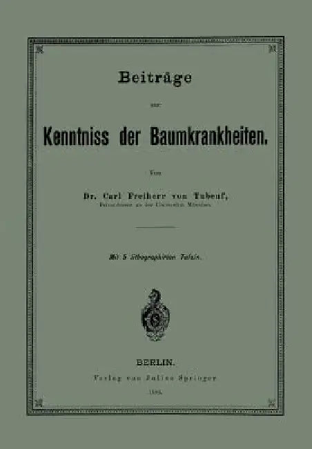 Beiträge Zur Kenntniss Der Baumkrankheiten by Carl Tubeuf