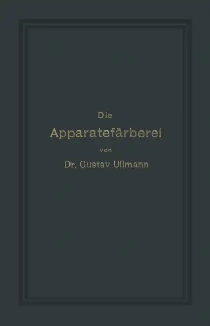 Die Apparatefärberei by Gustav Ullmann