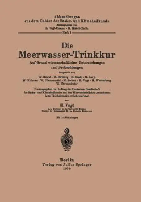 Die Meerwasser-Trinkkur: Auf Grund Wissenschaftlicher Untersuchungen Und Beobachtungen by Vogt Vogt