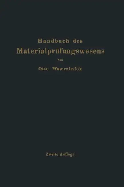 Handbuch Des Materialprüfungswesens Für Maschinen- Und Bauingenieure by Otto Wawrziniok